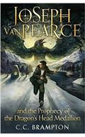 Joseph Van Pearce and the Prophecy of the Dragon's Head Medallion