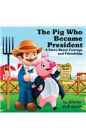 The Pig Who Became President