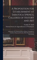 Proposition for Establishment at Saratoga Springs, Galleries of History and Art