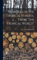 Wonders of the Tropical Forests, From 
