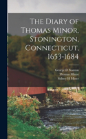 Diary of Thomas Minor, Stonington, Connecticut, 1653-1684