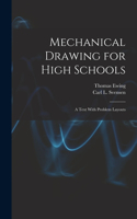 Mechanical Drawing for High Schools; a Text With Problem Layouts