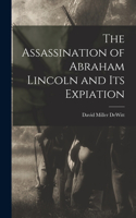 Assassination of Abraham Lincoln and Its Expiation