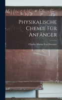 Physikalische Chemie Für Anfänger