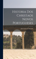 Historia dos christaos novos portugueses