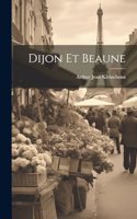 Dijon Et Beaune