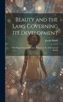 Beauty and the Laws Governing its Development