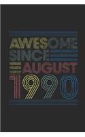 Awesome Since August 1990: Dotted Bullet Journal (6 X 9 -120 Pages) for Birthday Gift Idea