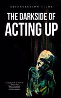 Darkside of Acting Up