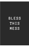 Bless This Mess: Blank Lined Composition Notebook Journal, 150 Page, Glossy Finish Quote Cover, 6x9 Inch