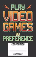 Composition Notebook: Composition book: (7,44x9,69) 120pages Wide Ruled Line Paper for video game players & lovers