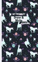 My Primary Draw and Write Journal: Unicorns - Learn To Write and Draw Journal - Story And Picture Journals - Creative Writing Notebook, Storybook (Children's Journals)