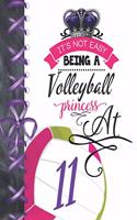 It's Not Easy Being A Volleyball Princess At 11: Rule School Large A4 Team College Ruled Composition Writing Notebook For Girls