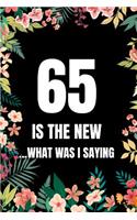 65 Is The New... What Was I Saying: 65th Funny birthday gag gift better than a card and handy for listing the things you may now forget at your age