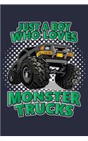 Just A Boy Who Loves Monster Trucks