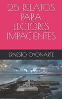 25 Relatos Para Lectores Impacientes