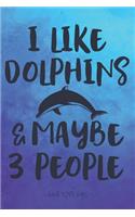 I Like Dolphins & Maybe 3 People