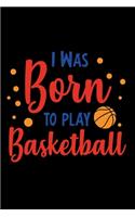 I Was Born to Play Basketball