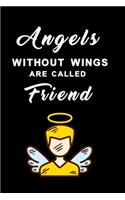 Angels without wings are called friend for male