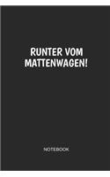 Runter Vom Mattenwagen Notebook