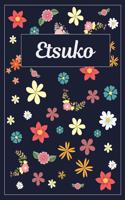 Etsuko: Lined Writing Notebook with Personalized Name 120 Pages 6x9 Flowers