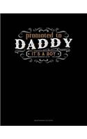 Promoted To Daddy It's A Boy