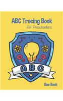 ABC Tracing Book For Preschoolers: Coloring And Letter Tracing Book for Preschoolers, Kids, Kindergarten And Toddlers, Letter Tracing Books for Kids Ages 3-5 & Kindergarten and Letter