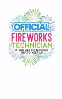 Official Fireworks Technician If you see me Running try to keep up: Lined Journal Lined Notebook 6x9 110 Pages Ruled