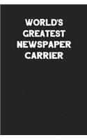 World's Greatest Newspaper Carrier: Blank Lined Career Notebook Journal