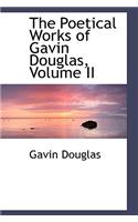 The Poetical Works of Gavin Douglas, Volume II