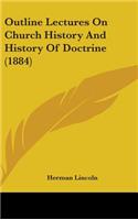 Outline Lectures On Church History And History Of Doctrine (1884)