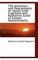 The Ancestors and Descendants of Josiah Snell Copeland and Katharine Guild of Easton, Massachusetts