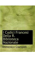 I Codici Francesi Della R. Biblioteca Nazionale: (English)