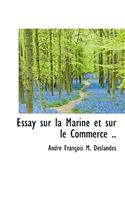 Essay Sur La Marine Et Sur Le Commerce ..