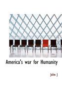 America's War for Humanity