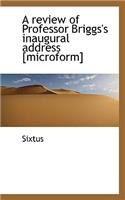 A Review of Professor Briggs's Inaugural Address [Microform]