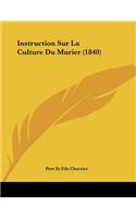 Instruction Sur La Culture Du Murier (1840)