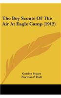 Boy Scouts Of The Air At Eagle Camp (1912)