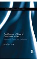 The Concept of Care in Curriculum Studies