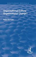 Organisational Culture: Organisational Change?