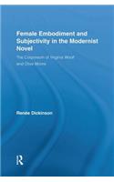 Female Embodiment and Subjectivity in the Modernist Novel: The Corporeum of Virginia Woolf and Olive Moore