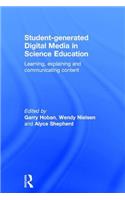 Student-generated Digital Media in Science Education: Learning, explaining and communicating content