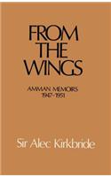 From the Wings: Amman Memoirs 1947-1951