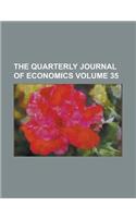 The Quarterly Journal of Economics Volume 35