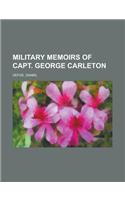 Military Memoirs of Capt. George Carleton