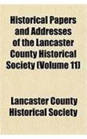 Historical Papers and Addresses of the Lancaster County Historical Society Volume 16