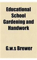 Educational School Gardening and Handwork
