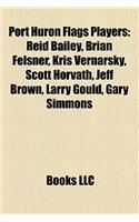 Port Huron Flags Players: Reid Bailey, Brian Felsner, Kris Vernarsky, Scott Horvath, Jeff Brown, Larry Gould, Gary Simmons(English)