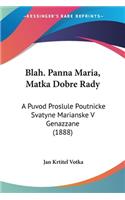 Blah. Panna Maria, Matka Dobre Rady: A Puvod Proslule Poutnicke Svatyne Marianske V Genazzane (1888)(Chinese)