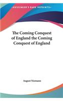 Coming Conquest of England the Coming Conquest of England